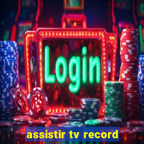 assistir tv record